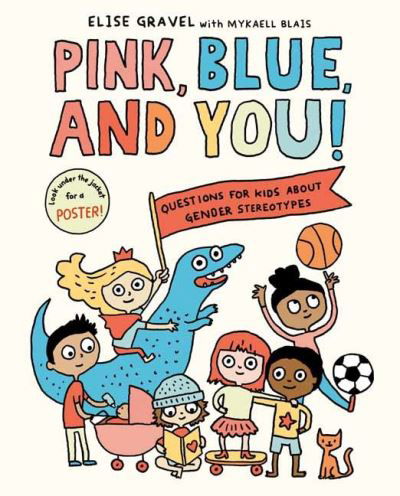 Cover for Elise Gravel · Pink, Blue, and You!: Questions for Kids about Gender Stereotypes (Hardcover bog) (2022)