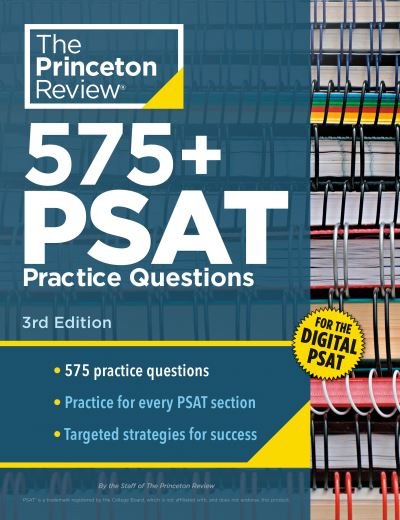 Cover for Princeton Review · 575+ Practice Questions for the Digital PSAT / NMSQT, 3rd Edition: Book + Online / Extra Preparation to Help Achieve an Excellent Score (Paperback Book) (2024)