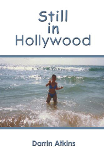 Still in Hollywood - Darrin Atkins - Livros - iUniverse - 9780595190638 - 1 de julho de 2001