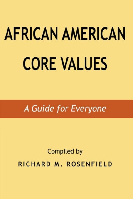 Cover for Richard Rosenfield · African American Core Values: a Guide for Everyone (Hardcover Book) (2009)
