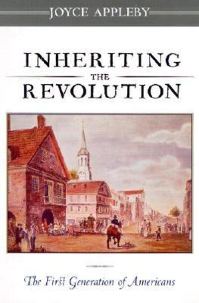 Cover for Joyce Appleby · Inheriting the Revolution: The First Generation of Americans (Pocketbok) [New edition] (2001)