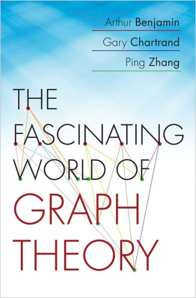 Cover for Arthur Benjamin · The Fascinating World of Graph Theory (Taschenbuch) (2017)