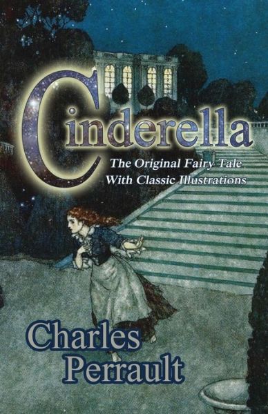 Cinderella (The Original Fairy Tale with Classic Illustrations) - Charles Perrault - Books - Hythloday Press - 9780692404638 - March 10, 2015