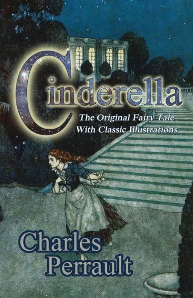 Cinderella (The Original Fairy Tale with Classic Illustrations) - Charles Perrault - Książki - Hythloday Press - 9780692404638 - 10 marca 2015