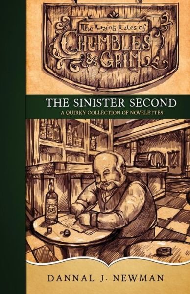 Cover for Dannal J Newman · The Sinister Second: a Quirky Collection of Novelettes (Taschenbuch) (2015)