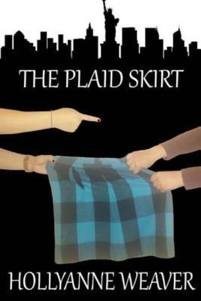Cover for HollyAnne Weaver · The Plaid Skirt (Paperback Book) (2015)