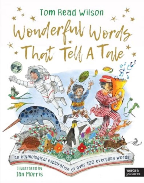 Tom Read Wilson · Wonderful Words That Tell a Tale: An etymological exploration of over 100 everyday words (Hardcover Book) (2024)