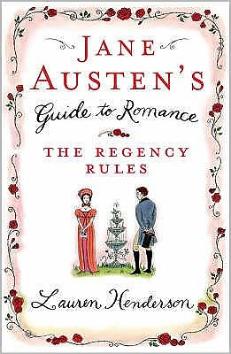 Cover for Lauren Henderson · Jane Austen's Guide to Romance: The Regency Rules (Pocketbok) (2006)