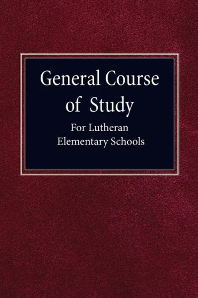 Cover for Concordia Publishing · General Course of Study for Lutheran Elementary Schools (Pocketbok) (1943)