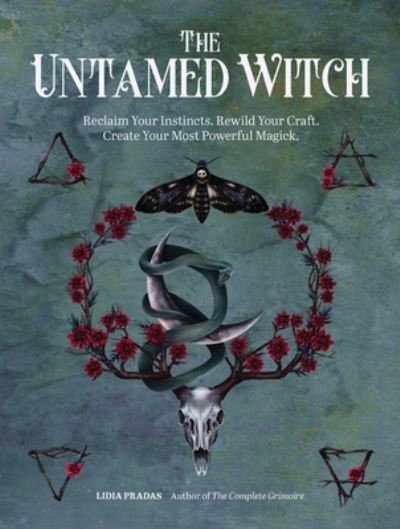 Cover for Lidia Pradas · The Untamed Witch: Reclaim Your Instincts. Rewild Your Craft. Create Your Most Powerful Magick. (Paperback Bog) (2022)