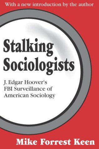 Cover for Mike Forrest Keen · Stalking Sociologists: J. Edgar Hoover's FBI Surveillance of American Sociology (Paperback Book) (2003)