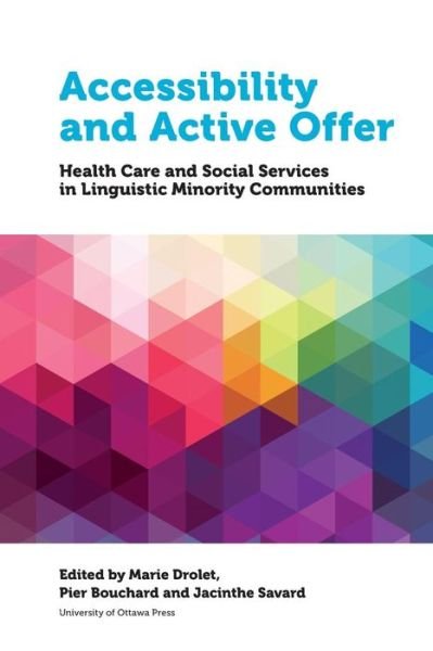 Cover for Marie Drolet · Accessibility and Active Offer: Health Care and Social Services in Linguistic Minority Communities - Health and Society (Paperback Book) (2017)