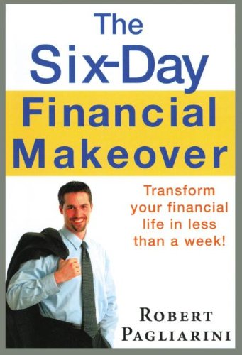 Cover for Robert Pagliarini · The Six-day Financial Makeover: Transform Your Financial Life in Less Than a Week! (Audiobook (CD)) [Mp3 Una edition] (2006)