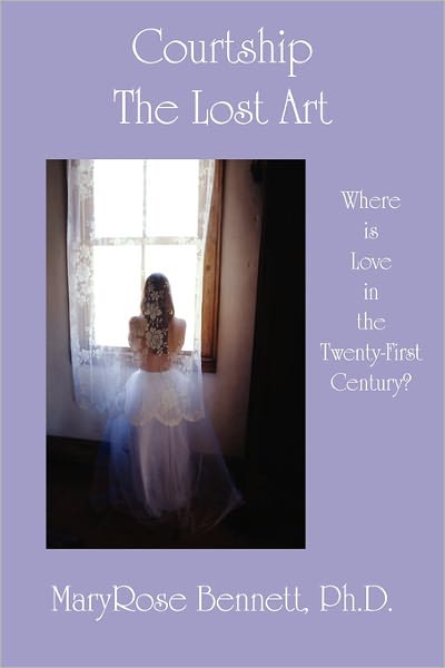 Cover for Maryrose Bennett · Courtship, the Lost Art (Paperback Book) (2011)