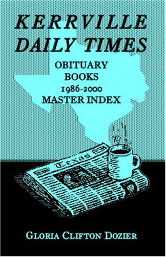 Cover for Gloria Clifton Dozier · Kerrville Daily Times Obituary Books, 1986-2000, Master Index (Paperback Book) (2009)