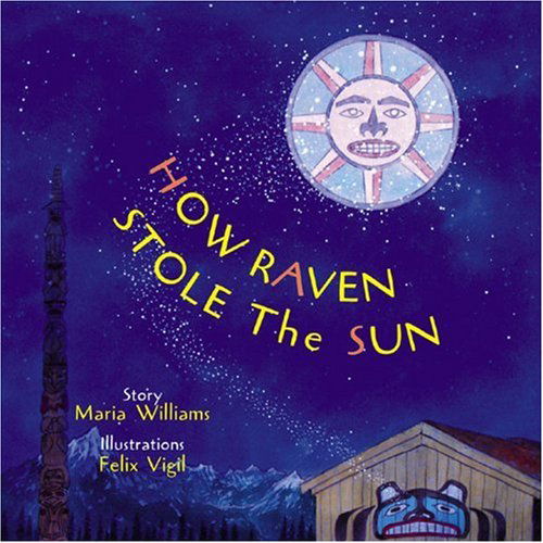 Cover for Maria Williams · How Raven Stole the Sun - Tales of the People (Hardcover Book) [1st edition] (2001)