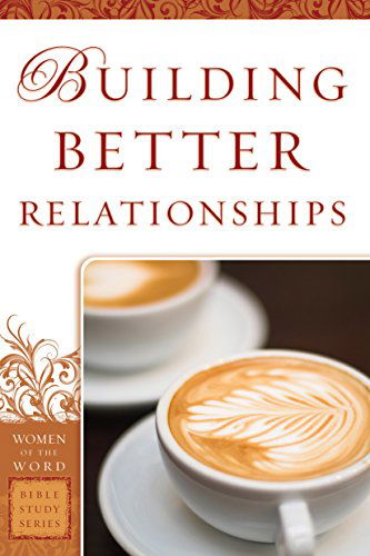 Cover for Bobbie Yagel · Building Better Relationships (Paperback Book) (2010)