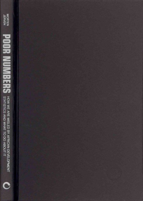 Poor Numbers: How We Are Misled by African Development Statistics and What to Do about It - Cornell Studies in Political Economy - Morten Jerven - Books - Cornell University Press - 9780801451638 - January 24, 2013