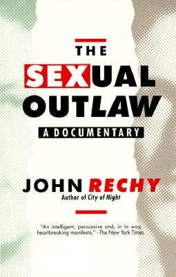 Cover for John Rechy · Sexual Outlaw: a Documentary (Paperback Book) (1994)
