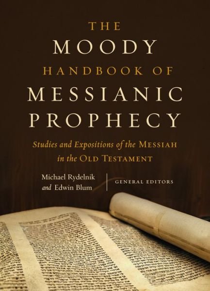 Cover for Michael Rydelnik · Moody Handbook of Messianic Prophecy, The (Hardcover Book) (2019)