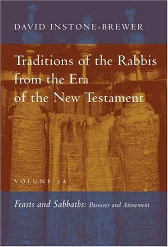 Cover for David Instone-Brewer · Traditions of the Rabbis from the Era of the New Testament: Feasts and Sabbaths: Passover and Atonement (Hardcover Book) (2007)