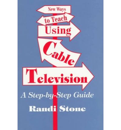 Cover for Randi B. Sofman · New Ways to Teach Using Cable Television: A Step-By-Step Guide (Paperback Book) (1997)