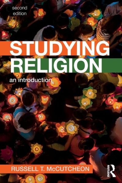 Cover for McCutcheon, Russell (University of Alabama, USA) · Studying Religion: An Introduction (Paperback Book) (2018)