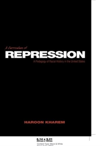 Cover for Haroon Kharem · A Curriculum of Repression: A Pedagogy of Racial History in the United States - Counterpoints (Taschenbuch) (2006)
