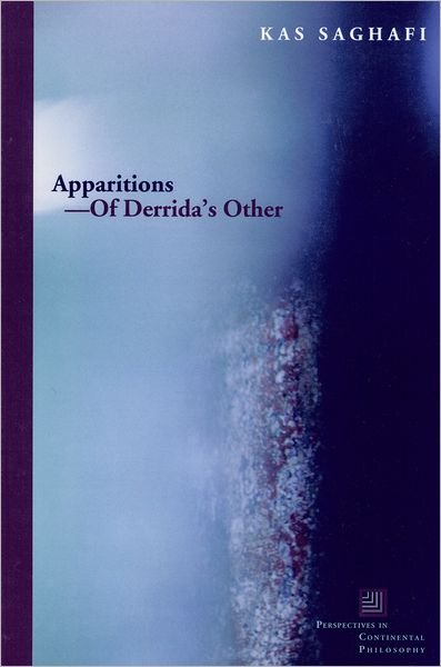 Cover for Kas Saghafi · Apparitions—Of Derrida's Other - Perspectives in Continental Philosophy (Pocketbok) (2010)