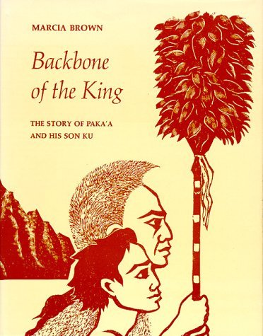Cover for Marcia Brown · Backbone of the King: the Story of Paka'a and His Son Ku (Kolowalu Books) (Hardcover bog) (1984)