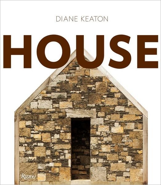Diane Keaton House - Diane Keaton - Books - Rizzoli International Publications - 9780847835638 - October 16, 2012