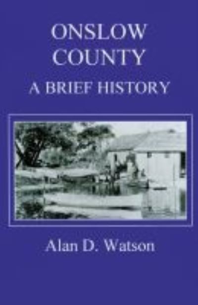 Cover for Alan D. Watson · Onslow County: A Brief History (Paperback Book) (1995)