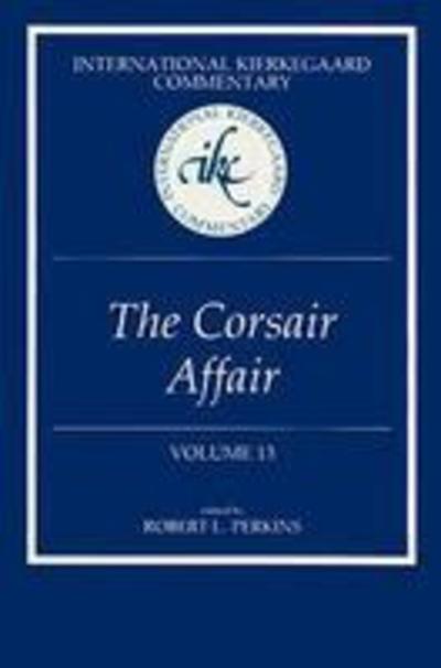 Corsair Affair - International Kierkegaard Commentary - Robert L. Perkins - Books - Mercer University Press - 9780865543638 - June 30, 1991