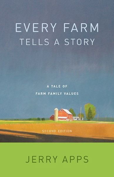 Every Farm Tells a Story A Tale of Family Values - Jerry Apps - Książki - Wisconsin Historical Society Press - 9780870208638 - 6 lutego 2018