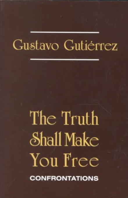 Cover for Gustavo Gutierrez · The Truth Shall Make You Free: Confrontations (Paperback Book) (1990)