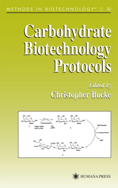 Carbohydrate Biotechnology Protocols - Methods in Biotechnology - Christopher Bucke - Books - Humana Press Inc. - 9780896035638 - July 23, 1999