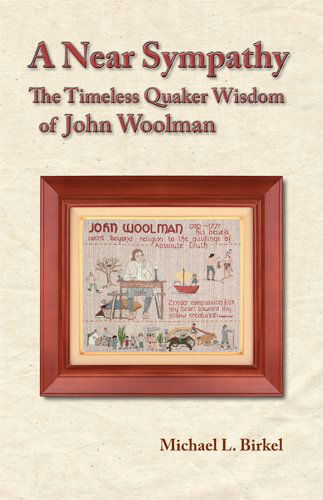 Cover for Michael L Birkel · A Near Sympathy: the Timeless Quaker Wisdom of John Woolman (Paperback Book) [2nd edition] (2010)