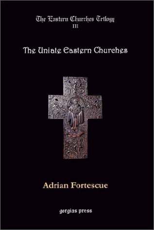 Cover for Adrian Fortescue · The Eastern Churches Trilogy: The Uniate Eastern Churches: Edited by George D. Smith (Pocketbok) (2001)