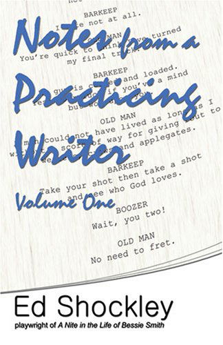 Cover for Ed Shockley · Notes from a Practicing Writer: the Craft, Career, and Aesthetic of Playwriting (Paperback Book) (2007)