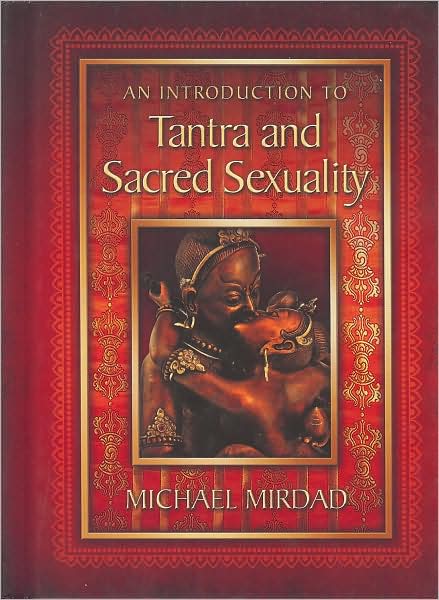 Cover for Mirdad, Michael (Michael Mirdad) · Introduction to Tantra and Sacred Sexuality (Paperback Book) (2008)