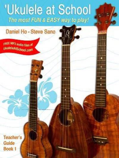 Cover for Ho, Daniel &amp; Sano, S · Dh Ukulele at School Teacher Guide 1 (N/A) (2014)