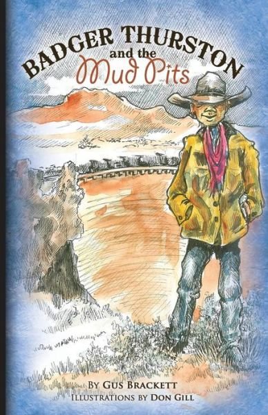 Cover for Gus Brackett · Badger Thurston and the Mud Pits (Paperback Book) (2015)