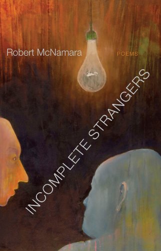 Cover for Robert McNamara · Incomplete Strangers: Poems (Paperback Book) (2013)