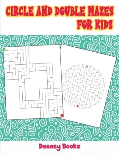 Cover for Deeasy Books · Circle and Double Mazes for Kids (Bok) (2021)