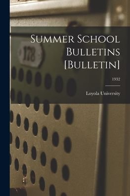 Cover for La ) Loyola University (New Orleans · Summer School Bulletins [Bulletin]; 1932 (Paperback Bog) (2021)