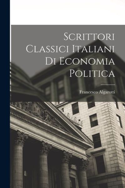 Cover for Francesco Algarotti · Scrittori Classici Italiani Di Economia Politica (Buch) (2022)