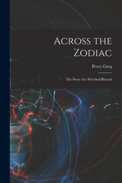 Cover for Percy Greg · Across the Zodiac (Book) (2022)
