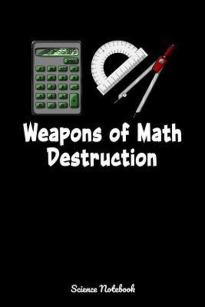 Cover for Geek Realm · Weapons Of Math Destruction Science Notebook (Taschenbuch) (2019)