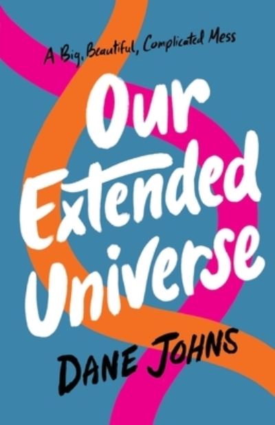 Cover for Dane C. Johns · Our Extended Universe (Book) (2023)