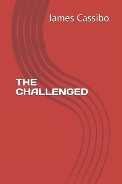 Cover for James Edward Cassibo · The Challenged (Paperback Bog) (2019)